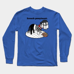 this is french ponytoast Long Sleeve T-Shirt